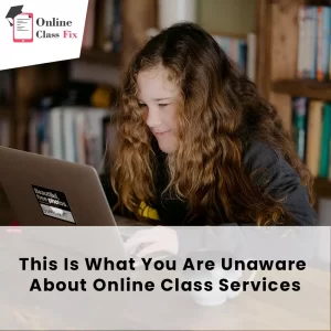 Read more about the article This Is What You Are Unaware About Online Class Services