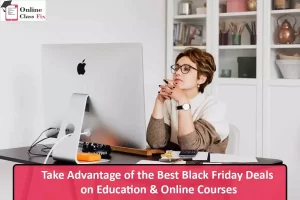 Read more about the article Take Advantage of the Best Black Friday Deals on Education & Online Courses